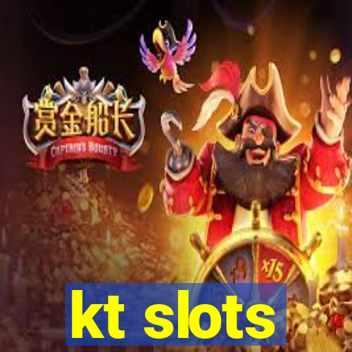 kt slots